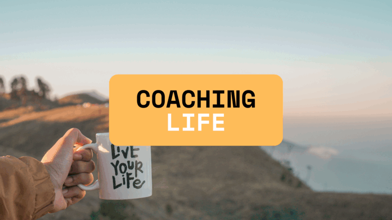 Coaching life